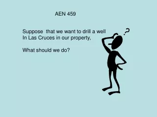 Suppose  that we want to drill a well In Las Cruces in our property, What should we do?