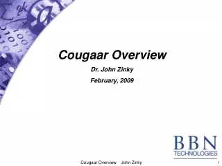 Cougaar Overview Dr. John Zinky February, 2009