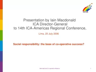 Presentation by Iain Macdonald  ICA Director-General  to 14th ICA-Americas Regional Conference,