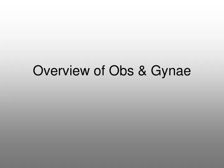 overview of obs gynae