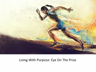 Living With Purpose: Eye On The Prize