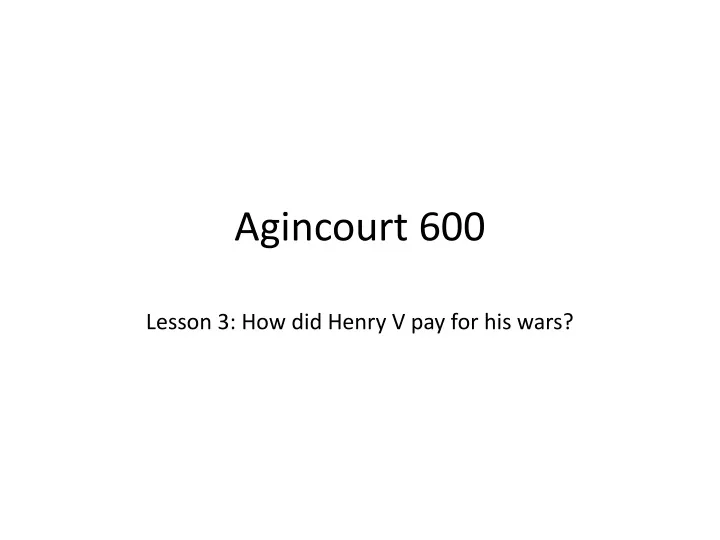 agincourt 600