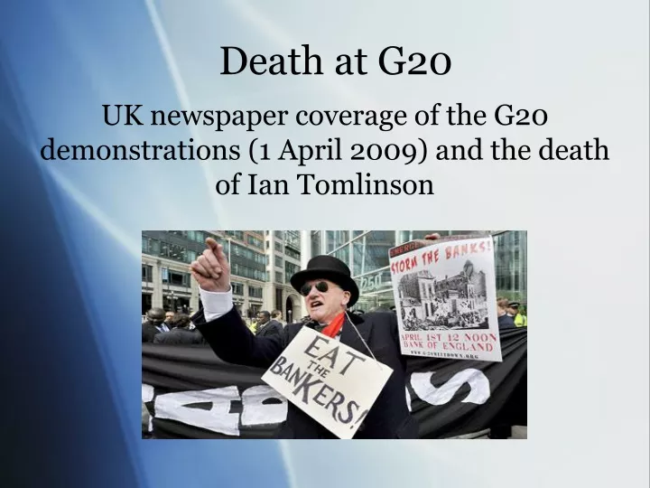 uk newspaper coverage of the g20 demonstrations 1 april 2009 and the death of ian tomlinson
