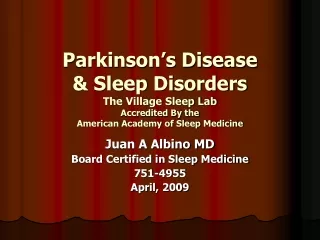 Juan A Albino MD Board Certified in Sleep Medicine 751-4955 April, 2009