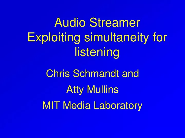 audio streamer exploiting simultaneity for listening