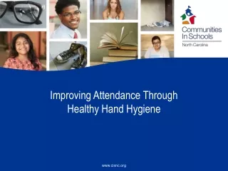 Improving Attendance Through  Healthy Hand Hygiene