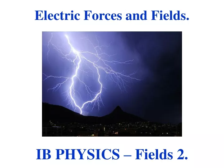 electric forces and fields