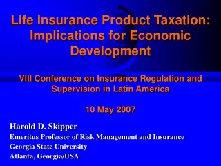 Harold D. Skipper Emeritus Professor of Risk Management and Insurance Georgia State University