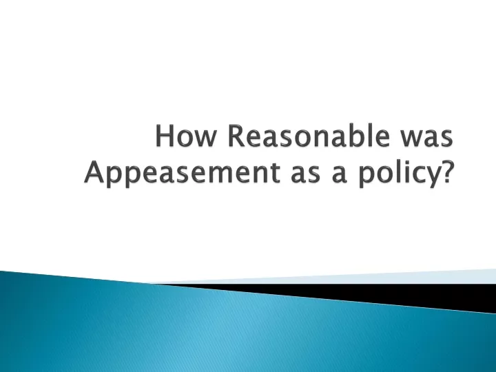 how reasonable was appeasement as a policy