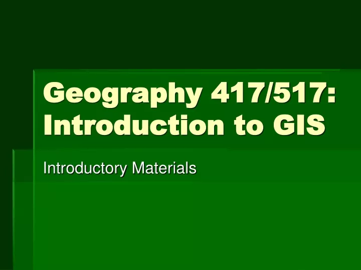 geography 417 517 introduction to gis
