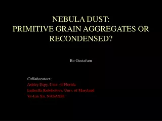 NEBULA DUST:  PRIMITIVE GRAIN AGGREGATES OR RECONDENSED?