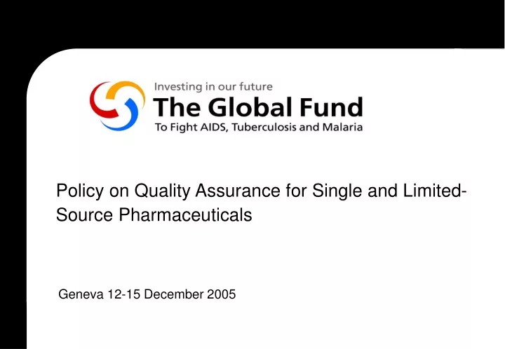 policy on quality assurance for single and limited source pharmaceuticals
