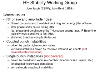 RF Stability Working Group Jorn Jacob (ESRF), John Byrd (LBNL)