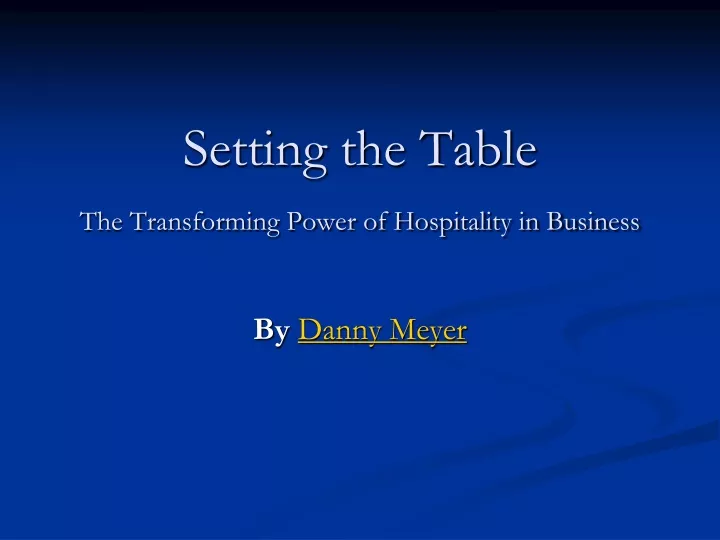 setting the table the transforming power of hospitality in business