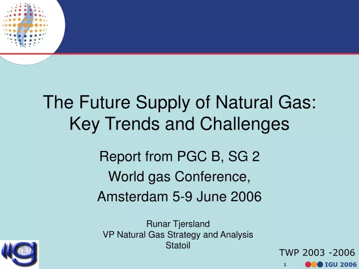 the future supply of natural gas key trends and challenges