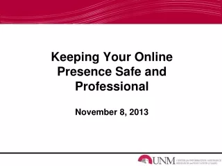 Keeping Your Online Presence Safe and Professional November 8, 2013