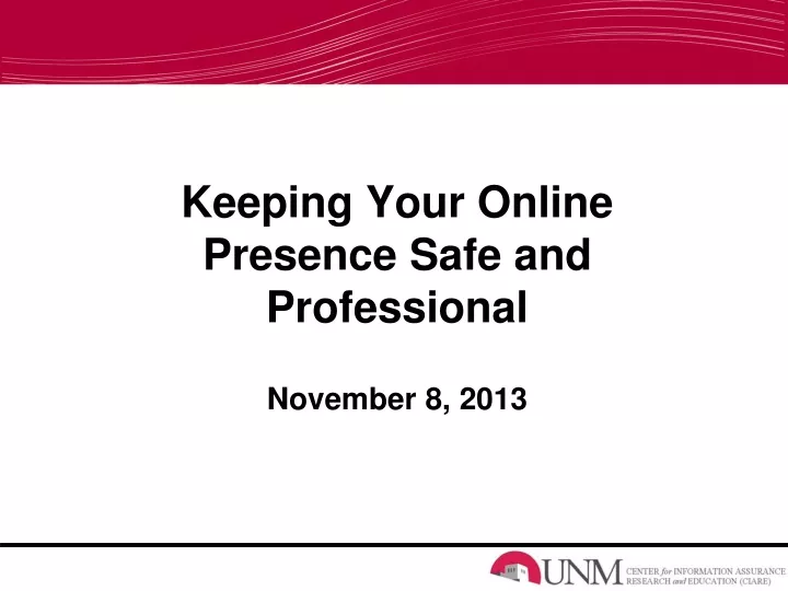 keeping your online presence safe and professional november 8 2013