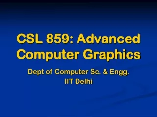 CSL 859: Advanced Computer Graphics