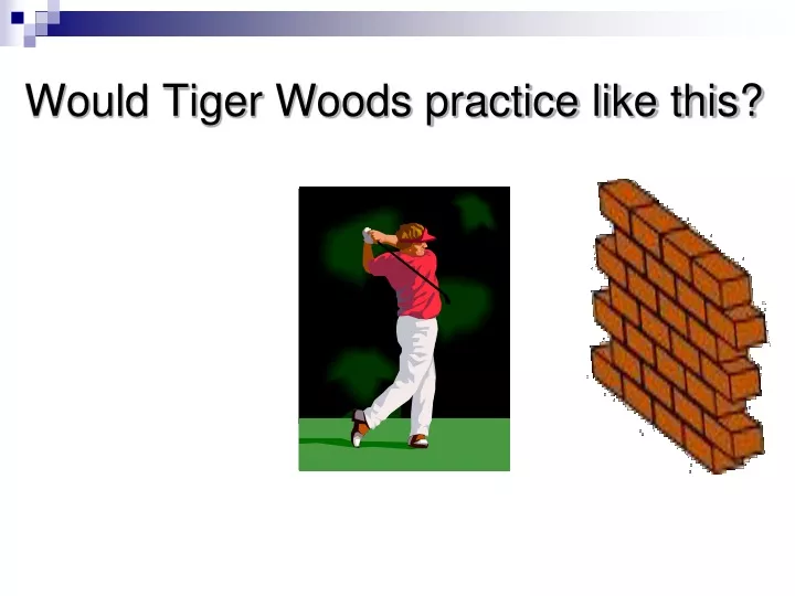 would tiger woods practice like this