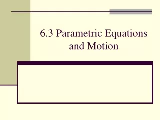 6.3 Parametric Equations and Motion