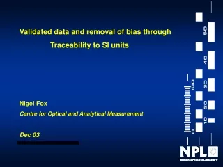 Validated data and removal of bias through                Traceability to SI units