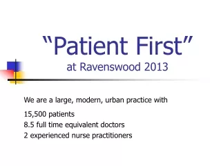 “Patient First” at Ravenswood 2013