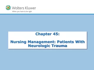Chapter 45:  Nursing Management: Patients With Neurologic Trauma