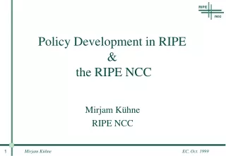 Policy Development in RIPE  &amp;  the RIPE NCC