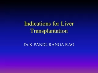 Indications for Liver Transplantation