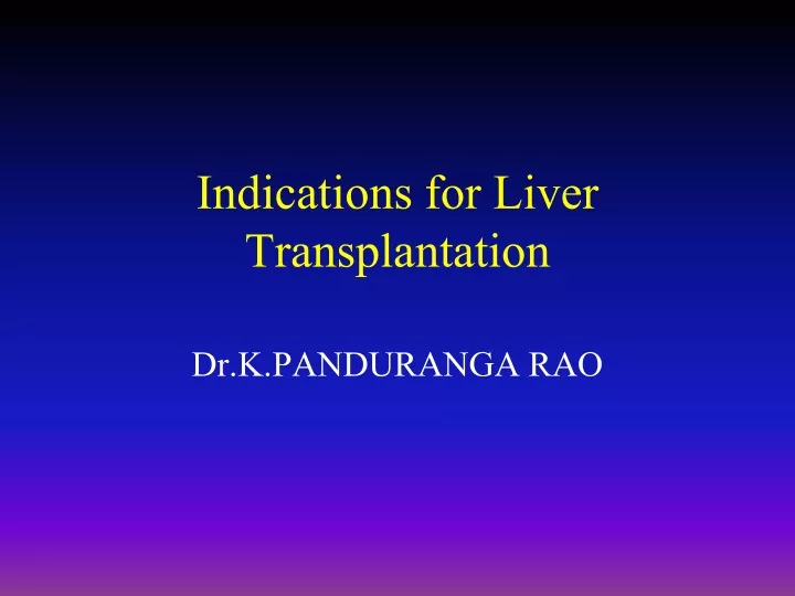 indications for liver transplantation