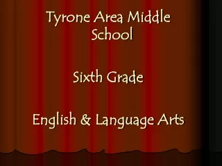 Tyrone Area Middle School Sixth Grade English &amp; Language Arts