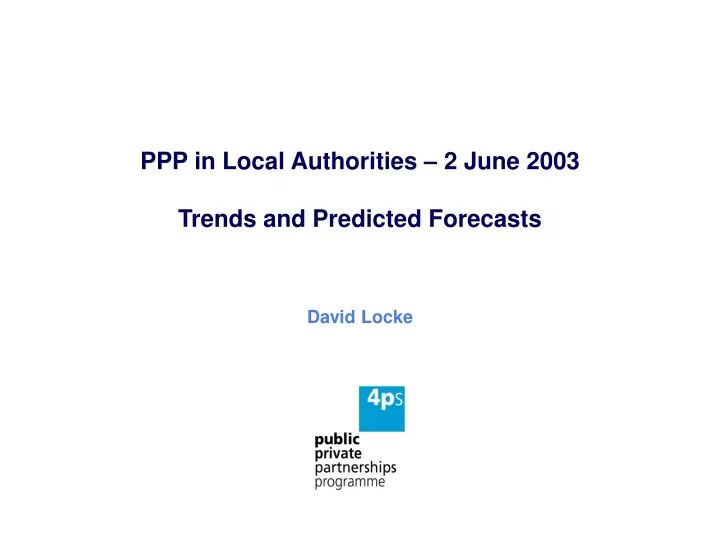 ppp in local authorities 2 june 2003 trends and predicted forecasts