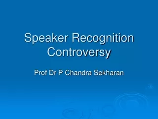 Speaker Recognition Controversy