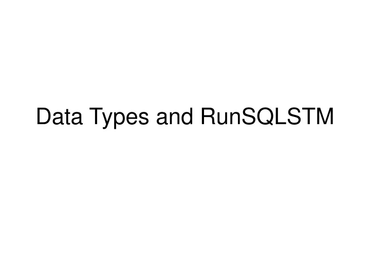 data types and runsqlstm
