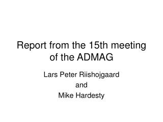 Report from the 15th meeting of the ADMAG