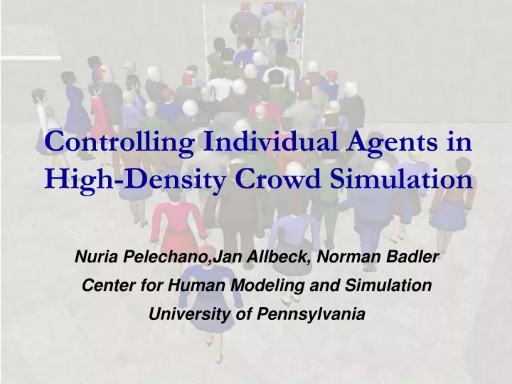 controlling individual agents in high density crowd simulation