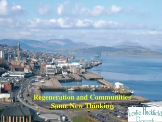 Regeneration and Communities Some New Thinking