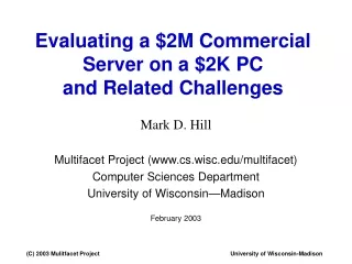 Evaluating a $2M Commercial Server on a $2K PC and Related Challenges