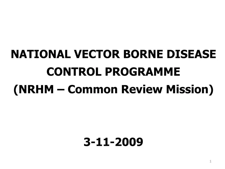 national vector borne disease control programme nrhm common review mission 3 11 2009