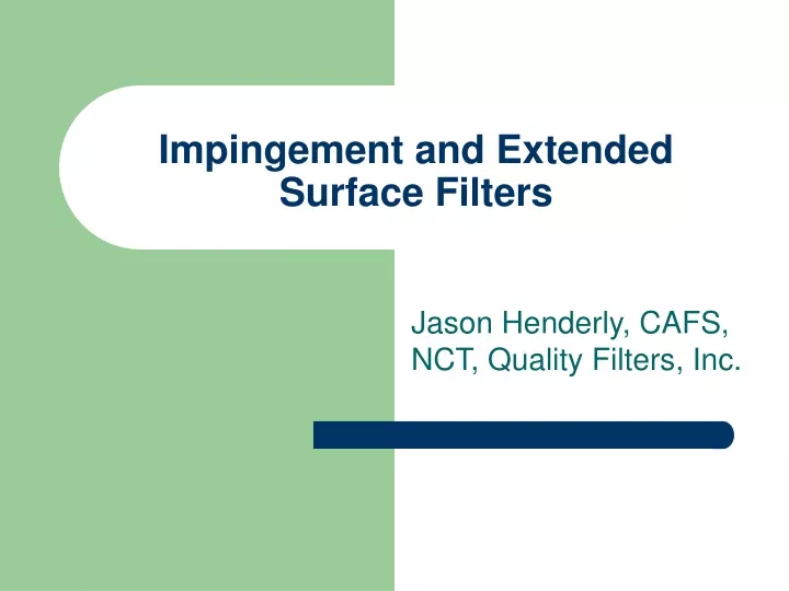 impingement and extended surface filters