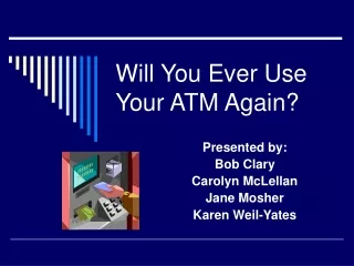 Will You Ever Use Your ATM Again?