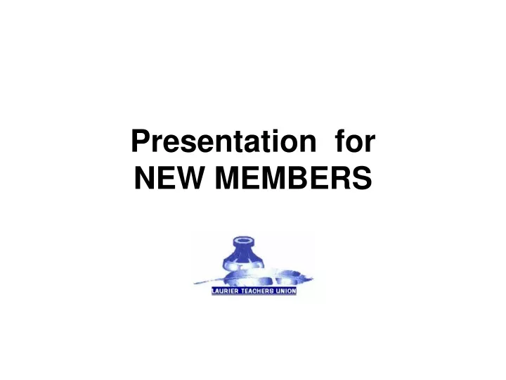 presentation for new members