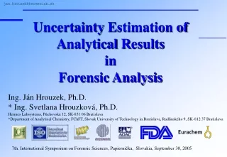 Uncertainty  E stimation of  A nalytical  R esults in Forensic Analysis