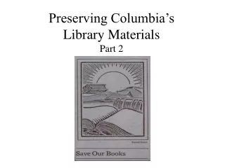 Preserving Columbia’s Library Materials Part 2