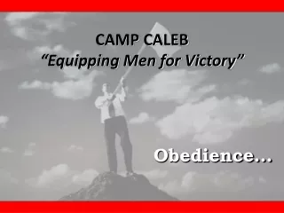 CAMP CALEB  “Equipping Men for Victory”
