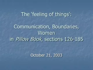 The ‘feeling of things’: Communication, Boundaries, Women  in  Pillow Book , sections 126-185