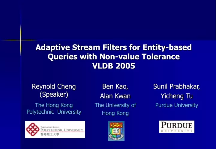 adaptive stream filters for entity based queries with non value tolerance vldb 2005