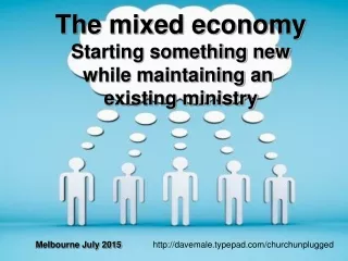 The mixed economy Starting something new while maintaining an  existing ministry