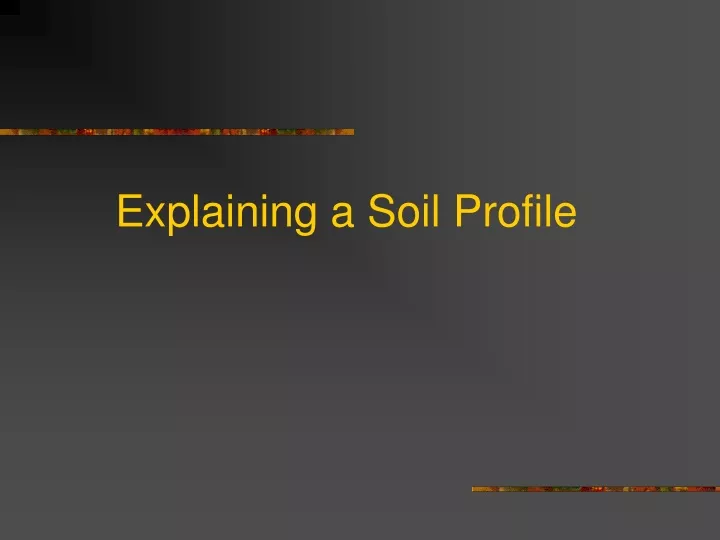 explaining a soil profile