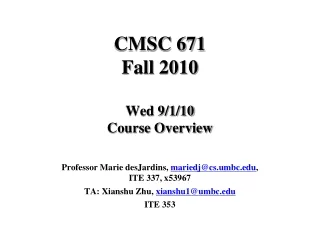 CMSC 671 Fall 2010 Wed 9/1/10 Course Overview